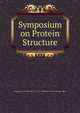 Symposium on Protein Structure, Symposium on Protein Structure (1957 : Coll?ge de France),Neuberger, Albert 