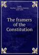 The framers of the Constitution, Lamb, Martha J. (Martha Joanna), 1829-1893 