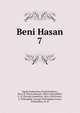 Beni Hasan. 7, Egypt Exploration Fund,Newberry, Percy E. (Percy Edward), 1869-1949,Griffith, F. Ll. (Francis Llewellyn), 1862-1934,Fraser, G. Willoughby (George Willoughby),Carter, H,Blackden, M. W 