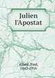 Julien l'Apostat, Allard, Paul, 1841-1916 