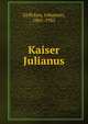 Kaiser Julianus, Geffcken, Johannes, 1861-1935 