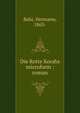 Die Rotte Korahs microform : roman, Bahr, Hermann, 1863- 
