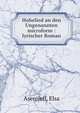 Hohelied an den Ungenannten microform : lyrischer Roman, Asenijeff, Elsa 