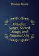 Melodies, Songs, Sacred Songs, and National Airs, Thomas Moore 