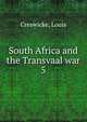 South Africa and the Transvaal war. 5, Creswicke, Louis 