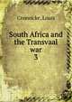 South Africa and the Transvaal war. 3, Creswicke, Louis 