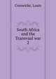 South Africa and the Transvaal war. 2, Creswicke, Louis 