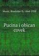 Pucina i obican covek, Music, Branislav D, 1864-1938 