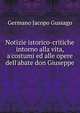 Notizie istorico-critiche intorno alla vita, a'costumi ed alle opere dell'abate don Giuseppe ., Germano Jacopo Gussago 