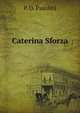 Caterina Sforza, P. D. Pasolini 