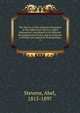 The history of the religious movement of the eighteenth century, called Methodism, considered in its different denominational forms, and its relations to British and American Protestantism. 3, Stevens Abel 