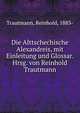 Die Alttschechische Alexandreis, mit Einleitung und Glossar. Hrsg. von Reinhold Trautmann, Trautmann, Reinhold, 1883- 