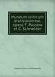 Museum criticum Vratislaviense, opera F. Passow et C. Schneider, Museum criticum Vratislaviense 