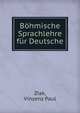 Bohmische Sprachlehre fur Deutsche, Ziak, Vinzenz Paul 