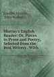 Murray's English Reader: Or, Pieces in Prose and Poetry, Selected from the Best Writers . With ., Murray, Lindley 