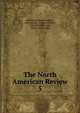 The North American Review. 5, Making of America Project, Jared Sparks , Edward Everett , James Russell Lowell , Henry Cabot Lodge 