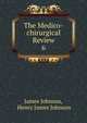 The Medico-chirurgical Review. 6, James Johnson, Henry James Johnson 