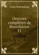 Oeuvres compltes de Bourdaloue. 11, Bourdaloue Louis 
