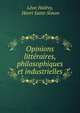 Opinions litteraires, philosophiques et industrielles, L?on Hal?vy, Henri Saint-Simon 