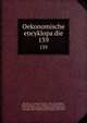 Oekonomische encyklopadie. 139, Kru?nitz, J. G. (Johann Georg), 1728-1796,Floerken, Friedrich Jakob, 1758-1799,Flo?rke, Heinrich Gustav, 1764-1835,Korth, Johann Wilhelm David,Hoffmann, Carl Otto, 1812-1860,Kossarski, Ludwig, 1810-1873 