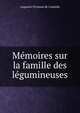 Memoires sur la famille des legumineuses, Augustin-Pyramus de Candolle 