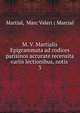 M. V. Martialis Epigrammata ad codices parisinos accurate recensita variis lectionibus, notis .. 3, Martial, Marc Valeri ( Marcial 
