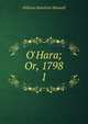 O'Hara; Or, 1798, Maxwell William Hamilton 