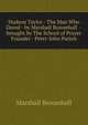 Hudson Taylor - The Man Who Dared - by Marshall Broomhall - brought by The School of Prayer Founder - Peter-John Parisis, Marshall Broomhall 