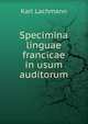 Specimina linguae francicae in usum auditorum, Karl Lachmann 
