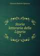 Storia letteraria della Liguria. 3, Giovanni Battista Spotorno 