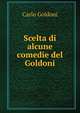 Scelta di alcune comedie del Goldoni, Carlo Goldoni 