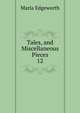Tales, and Miscellaneous Pieces. 12, Edgeworth Maria 