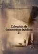 Coleccin de documentos inditos. 21, Spain. Archivo General de la Corona de Arag?n, Barcelona 