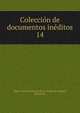 Coleccin de documentos inditos. 14, Spain. Archivo General de la Corona de Arag?n, Barcelona 