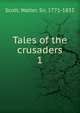 Tales of the crusaders. 1, Scott, Walter, Sir, 1771-1832 