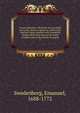 Arcana coelestia = Heavenly arcana which are in the sacred scripture or word of the Lord laid open, together with wonderful things which were seen in the world of spirits and in the heaven of angels. 2, Swedenborg, Emanuel, 1688-1772 