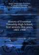 History of Evanston Township High School; first seventy-five years, 1883-1958, Davis, Marie Claire,Evanston, Ill. Board of Education, District 202,Hach, Clarence, 1917- 