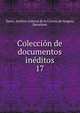 Coleccin de documentos inditos. 17, Spain. Archivo General de la Corona de Arag?n, Barcelona 