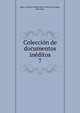 Coleccin de documentos inditos. 7, Spain. Archivo General de la Corona de Arag?n, Barcelona 