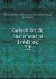 Coleccin de documentos inditos. 32, Spain. Archivo General de la Corona de Arag?n, Barcelona 