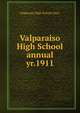 Valparaiso High School annual. yr.1911, Valparaiso High School (Ind.) 