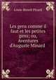 Les gens comme il faut et les petites gens; ou, Aventures d'Auguste Minard, Louis-Benoit Picard 