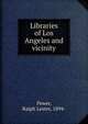 Libraries of Los Angeles and vicinity, Power, Ralph Lester, 1894- 