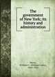 The government of New York; its history and administration, Morey, William C. (William Carey), 1843-1925 