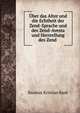 Uber das Alter und die Echtheit der Zend-Sprache und des Zend-Avesta und Herstellung des Zend ., Rasmus Kristian Rask 