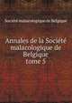 Annales de la Socit malacologique de Belgique. tome 5, Soci?t? malacologique de Belgique 