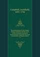The authenticity of the Gospel-history justified, and the truth of the Christian revelation demonstrated, from the laws and constitution of human nature. 2, Campbell, Archibald, 1691-1756 