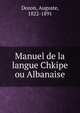 Manuel de la langue Chkipe ou Albanaise, Dozon, Auguste, 1822-1891 