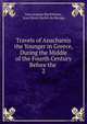Travels of Anacharsis the Younger in Greece, During the Middle of the Fourth Century Before the .. 2, Jean Jacques Barth?lemy, Jean Denis Barbi? du Bocage 