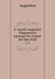 S. Aurelii Augustini Hipponensis episcopi De civitate Dei libri XXII.. 1-2, Augustine 